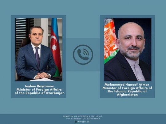Ceyhun Bayramovla Əfqanıstanın xarici işlər naziri arasında telefon danışığı olub